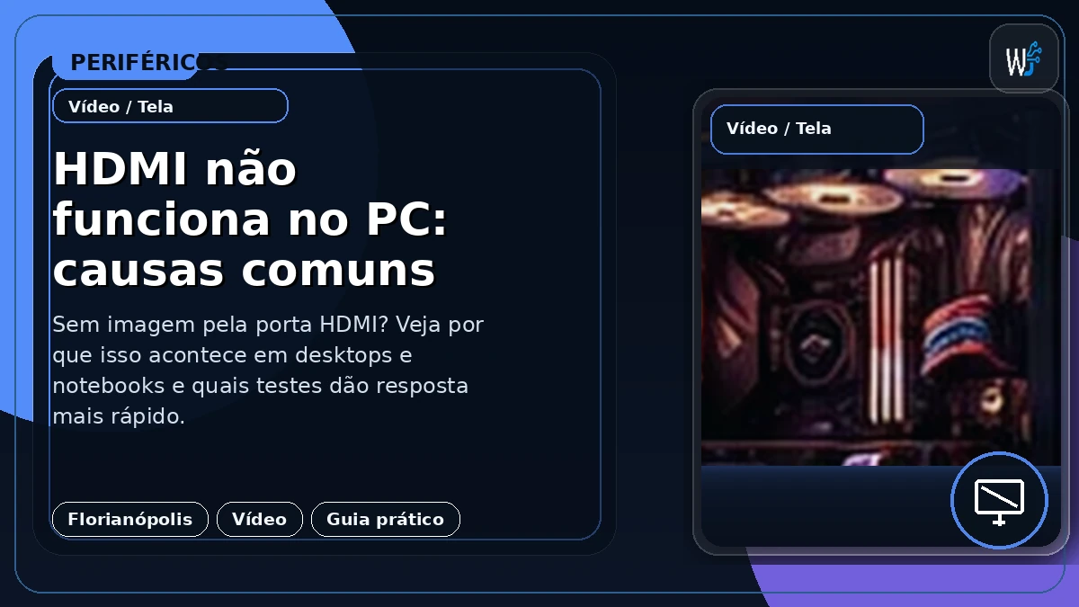 HDMI não funciona no PC: causas comuns